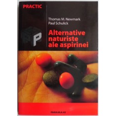 Alternative naturiste ale aspirinei &ndash; Thomas M. Newmark