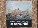 IOAN ALEXANDRU BOANCHIS , CATALOG DE EXPOZITIE SALA ALFA 1985