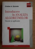 Introducere in analiza algoritmilor Teorie si aplicatie / Cristian A. Giumale