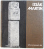 IZSAK MARTIN - SCULPTURA , CATALOG DE EXPOZITIE , 1983