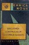 EXECUTAREA CONSTRUCTIILOR CU COFRAJE GLISANTE-T. DINESCU, A. SANDRU, C. RADULESCU-219767