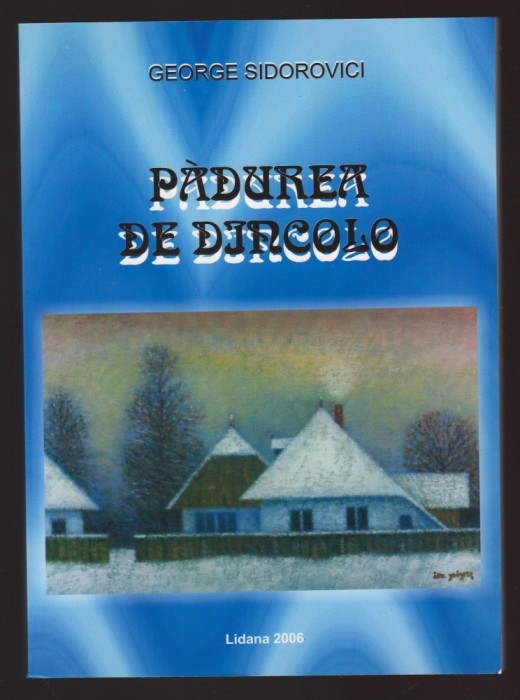 C10708 - PADUREA DE DINCOLO - GEORGE SIDOROVICI