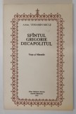 SFANTUL GRIGORIE DECAPOLITUL , VIATA SI MINUNILE de ARHIM. VENIAMIN MICLE , 1992