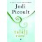 Tal&aacute;lj r&aacute;m! - Jodi Picoult