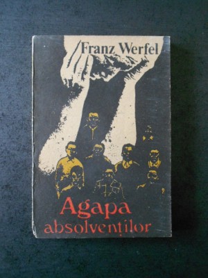 FRANZ WERFEL - AGAPA ABSOLVENTILOR foto