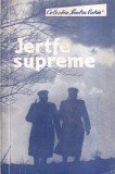 Carte Ion Socol - Jertfe supreme, 1970, Romana, Brosata, Istorie, 112 pagini, 13x20 cm