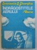 INDRAGOSTITELE AERULUI de CONSTANTIN C . GHEORGHIU , 1984