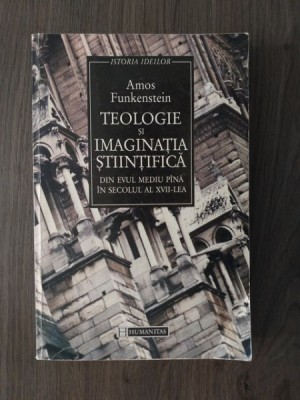 Teologie si imaginatia stiintifica - Amos Funkenstein foto