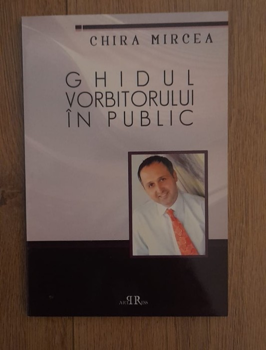 Chira Mircea - Ghidul vorbitorului in public