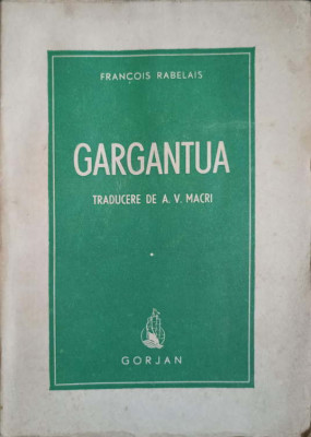 GARGANTUA TRADUCERE DE A.V. MACRI-FRANCOIS RABELAIS foto
