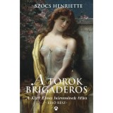 A t&ouml;r&ouml;k brigad&eacute;ros - A Kizil Elma h&aacute;rem&eacute;nek titka - Szőcs Henriette