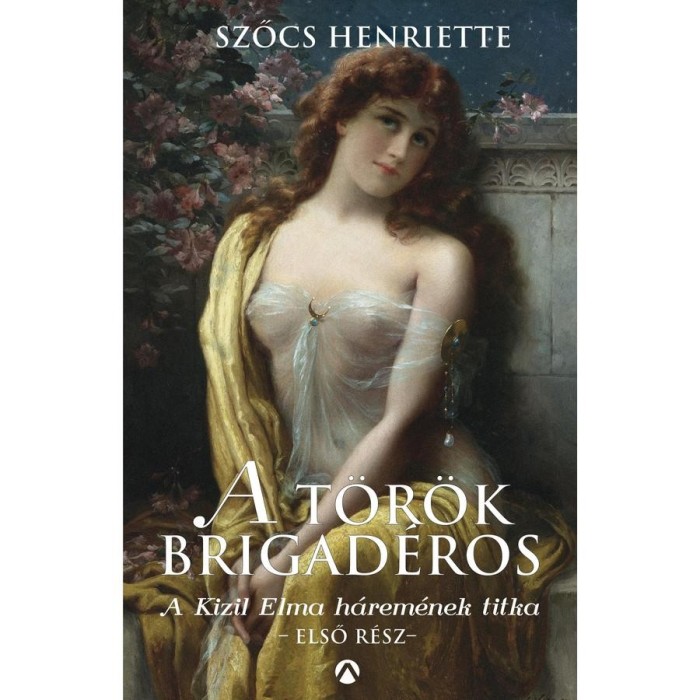A t&ouml;r&ouml;k brigad&eacute;ros - A Kizil Elma h&aacute;rem&eacute;nek titka - Szőcs Henriette