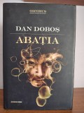 Dan Dobos &ndash; Abatia (editie omnibus), cartonata (raritate) Livrare gratuita