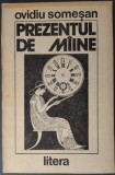Cumpara ieftin OVIDIU SOMESAN - PREZENTUL DE MIINE / MAINE (VERSURI, editia princeps - 1991 / coperta de DAN STANCIU) [DEDICATIE / AUTOGRAF]