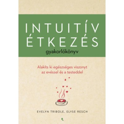 Intuit&amp;iacute;v &amp;eacute;tkez&amp;eacute;s gyakorl&amp;oacute;k&amp;ouml;nyv - Resch Elyse foto