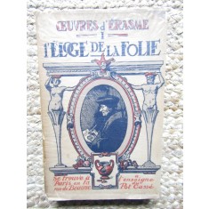L&#039;ELOGE DE LA FOLIE - ERASME (CARTE IN LIMBA FRANCEZA)