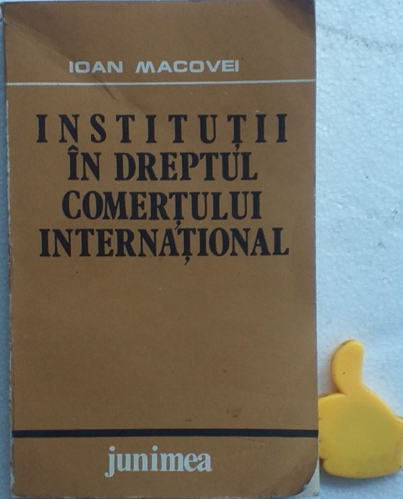 Institutii in dreptul comertului international Ioan Macovei