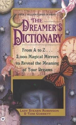 The Dreamer&amp;#039;s Dictionary: From A to Z...3,000 Magical Mirrors to Reveal the Meaning of Your Dreams foto