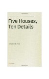 Five Houses, Ten Details | Edward R. Ford, 2019, Princeton Architectural Press