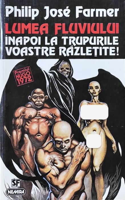 Lumea Fluviului (Inapoi la Trupurile Voastre Răzletite!) - Philip Jos&eacute; Farmer (Nautilus/Nemira)