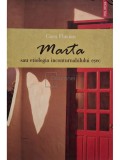 Cora Flavian - Marta sau etilogia inconturnabilului esec (Editia: 2006)