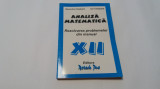 Analiza matematica. Rezolvarea problemelor din manual XII - Ion Colojoara RM2