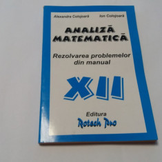 Analiza matematica. Rezolvarea problemelor din manual XII - Ion Colojoara RM2