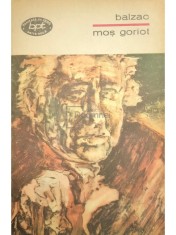 Honore De Balzac - Mos Goriot (Editia: 1972) foto