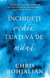 &Icirc;nchideți ochii luați-vă de m&acirc;nă - Editura Rao
