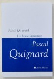 LES HEURES HEUREUSES , DERNIER ROYAUME XII par PASCAL QUIGNARD , 2023