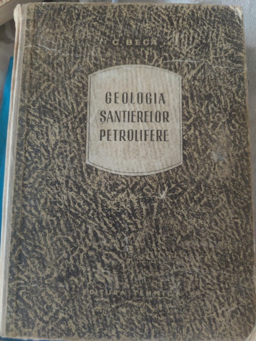C. Beca - Geologia șantierelor petrolifere