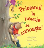 Cumpara ieftin Prietenul la nevoie se cunoaste! | Caroline Pedler, Julia Hubery