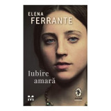 Iubire amara - Elena Ferrante