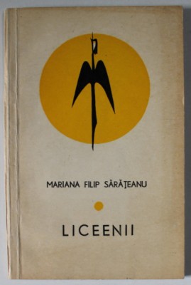 LICEENII de MARIANA FILIP SARATEANU , POEM , 1971 , DEDICATIE * foto