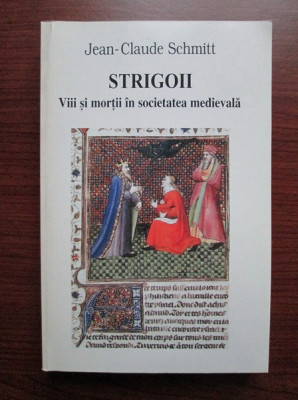 Strigoii. Viii si mortii in societatea medievala - Jean-Claude Schmitt foto