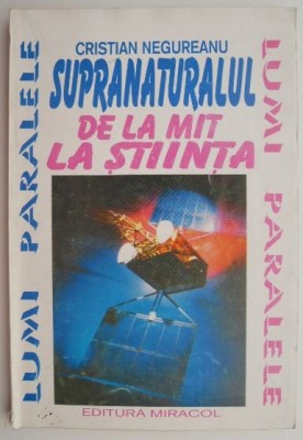 Supranaturalul. De la mit la stiinta &amp;ndash; Cristian Negureanu foto