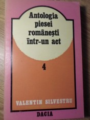 ANTOLOGIA PIESEI ROMANESTI INTR-UN ACT VOL.4-VALENTIN SILVESTRU foto
