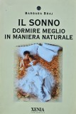 Il sonno: dormire meglio in maniera naturale - 2002 - Barbara Braj (C414)