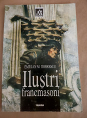 EMILIAN M. DOBRESCU - ILUSTRI FRANCMASONI (1999, 251 p. - MASONERIA, MASONERIE) foto