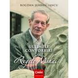 Ultimele Convorbiri Cu Regele Mihai I, Bogdan Serban-Iancu, Corint