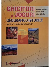 Emanoil Nicoara - Ghicitori si jocuri geografico-istorice pentru invatamantul primar (Editia: 2000) foto