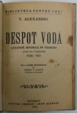 DESPOT VODA , LEGENDA ISTORICA IN VERSURI de VASILE ALECSANDRI , 1908