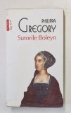 SURORILE BOLEYN de PHILIPPA GREGORY, 2013 *PREZINTA URME DE UZURA