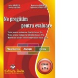Ne pregatim pentru evaluare, Clasa a V-a. Matematica, biologie, fizica