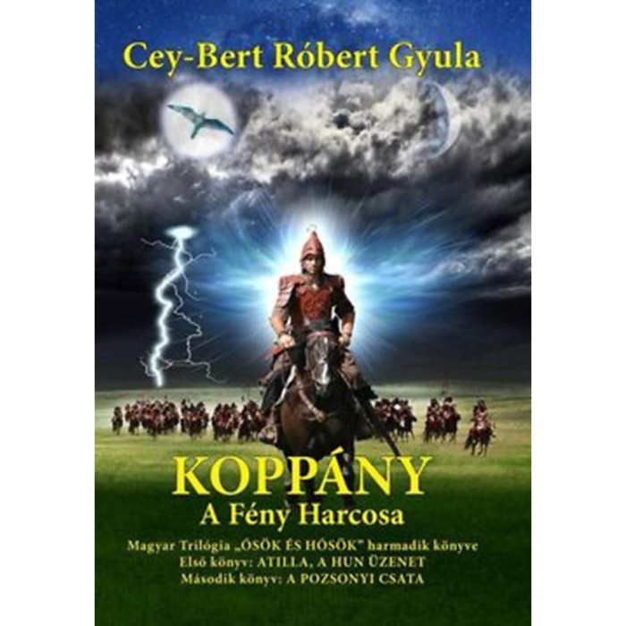 Kopp&aacute;ny - A F&eacute;ny harcosa - Ős&ouml;k &eacute;s Hős&ouml;k sorozat harmadik k&ouml;nyve - Cey-Bert R&oacute;bert Gyula