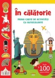 In Calatorie. Prima Carte De Activitati Cu Autocolante - Litera