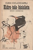 DAN COJOCARU - HIDRO-TELE-BICICLETA ( SCHITE UMORISTICE )