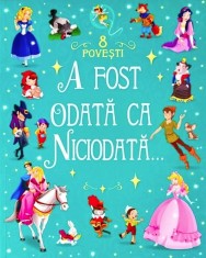 A fost odata ca niciodata. 8 povesti - Flamingo Junior