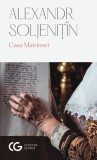 Casa Matrionei - Alexandr Soljenitin - Editura Univers, Aleksandr Soljenitin