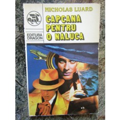 NICHOLAS LUARD - CAPCANA PENTRU O NALUCA